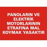 İzmir Serigrafi Panoların ve Elektrik Motorlarının Etrafına Mal Koymak Yasaktır (Kendinden Yapışkanlı Etiket) 17,5 x 25 cm