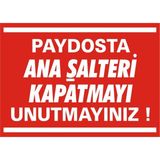 İzmir Serigrafi Paydosta Ana Şalteri Kapatmayı Unutmayınız 2.6 mm PVC Uyarı Levhası 35 x 50 cm