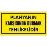 İzmir Serigrafi Planyanın Karşısında Durmak Tehlikelidir Galvaniz Uyarı Levhası 17 x 35 cm