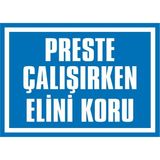İzmir Serigrafi Preste Çalışırken Elini Koru Galvaniz Uyarı Levhası 35 x 50 cm