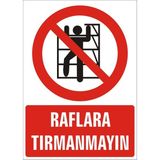 İzmir Serigrafi Raflara Tırmanmayın (Kendinden Yapışkanlı Etiket) 25 x 35 cm