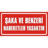 İzmir Serigrafi Şaka ve Benzeri Hareketler Yasaktır Galvaniz Uyarı Levhası 17 x 35 cm
