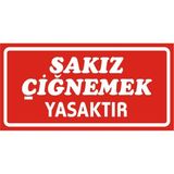 İzmir Serigrafi Sakız Çiğnemek Yasaktır 2.6 mm PVC Uyarı Levhası 17 x 35 cm