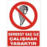 İzmir Serigrafi Serbest Saç İle Çalışmak Yasaktır Galvaniz Uyarı Levhası 17,5 x 25 cm