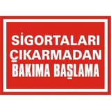 İzmir Serigrafi Sigortaları Çıkarmadan Bakıma Başlama Galvaniz Uyarı Levhası 35 x 50 cm