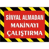 İzmir Serigrafi Sinyal Almadan Makinayı Çalıştırma 2.6 mm PVC Uyarı Levhası 17,5 x 25 cm