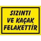 İzmir Serigrafi Sızıntı ve Kaçak Felakettir Galvaniz Uyarı Levhası 25 x 35 cm