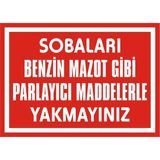 İzmir Serigrafi Sobaları Benzin Mazot Gibi Parlayıcı Maddelerle Yakmayınız 2.6 mm PVC Uyarı Levhası 17,5 x 25 cm