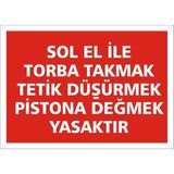 İzmir Serigrafi Sol El ile Torba Takmak Tetik Düşürmek Pistona Değmek Yasaktır 2.6 mm PVC Uyarı Levhası 17,5 x 25 cm