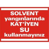 İzmir Serigrafi Solvent Yangınlarında Katiyen Su Kullanmayınız 2.6 mm PVC Uyarı Levhası 25 x 35 cm