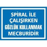 İzmir Serigrafi Spiral İşe Çalışırken Gözlük Kullanmak Mecburidir Galvaniz Uyarı Levhası 17,5 x 25 cm