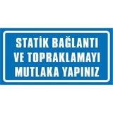 İzmir Serigrafi Statik Bağlantı ve Topraklamayı Mutlaka Yapınız 2.6 mm PVC Uyarı Levhası 17 x 35 cm