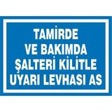 İzmir Serigrafi Tamirde ve Bakımda Şalteri Kilitle Uyarı Levhası As 2.6 mm PVC Uyarı Levhası 25 x 35 cm