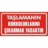 İzmir Serigrafi Taşlamanın Korkuluklarını Çıkarmak Yasaktır 2.6 mm PVC Uyarı Levhası 17 x 35 cm