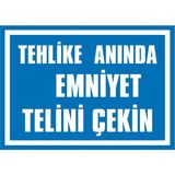 İzmir Serigrafi Tehlike Anında Emniyet Telini Çekin Galvaniz Uyarı Levhası 17,5 x 25 cm