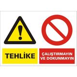 İzmir Serigrafi Tehlike Çalıştırmayın ve Dokunmayın 2.6 mm PVC Uyarı Levhası 17,5 x 25 cm