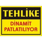 İzmir Serigrafi Tehlike Dinamit Patlatılıyor 2.6 mm PVC Uyarı Levhası 17,5 x 25 cm