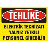 İzmir Serigrafi Tehlike Elektrik Techizatı Yalnız Yetkili Personel Girebilir Galvaniz Uyarı Levhası 17,5 x 25 cm