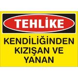 İzmir Serigrafi Tehlike Kendiliğinden Kızışan ve Yanan Galvaniz Uyarı Levhası 17,5 x 25 cm