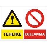 İzmir Serigrafi Tehlike Kullanma 2.6 mm PVC Uyarı Levhası 17,5 x 25 cm