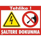 İzmir Serigrafi Tehlike Şaltere Dokunma Galvaniz Uyarı Levhası 25 x 35 cm