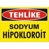 İzmir Serigrafi Tehlike Sodyum Hipokloroit Galvaniz Uyarı Levhası 35 x 50 cm