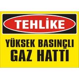 İzmir Serigrafi Tehlike Yüksek Basınç Gaz Hattı 2.6 mm PVC Uyarı Levhası 17,5 x 25 cm