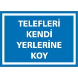 İzmir Serigrafi Telefleri Kendi Yerlerine Koy 2.6 mm PVC Uyarı Levhası 35 x 50 cm