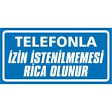 İzmir Serigrafi Telefonla Izin Istenilmemesi Rica Olunur Galvaniz Uyarı Levhası 17 x 35 cm