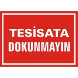 İzmir Serigrafi Tesisata Dokunmayın 2.6 mm PVC Uyarı Levhası 17,5 x 25 cm