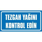 İzmir Serigrafi Tezgah Yağını Kontrol Edin Galvaniz Uyarı Levhası 17 x 35 cm