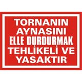 İzmir Serigrafi Tornanın Aynasını Elle Durdurmak Tehlikeli ve Yasaktır Galvaniz Uyarı Levhası 35 x 50 cm