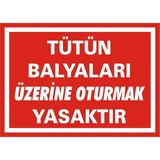 İzmir Serigrafi Tütün Balyaları Üzerine Oturmak Yasaktır 2.6 mm PVC Uyarı Levhası 25 x 35 cm