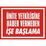 İzmir Serigrafi Ünite Yetkilisine Haber Vermeden İşe Başlama Galvaniz Uyarı Levhası 35 x 50 cm