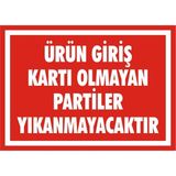 İzmir Serigrafi Ürün Giriş Kartı Olmayan Partiler Yıkanmayacaktır 2.6 mm PVC Uyarı Levhası 17,5 x 25 cm