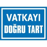 İzmir Serigrafi Vatkayı Doğru Tart Galvaniz Uyarı Levhası 35 x 50 cm