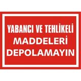 İzmir Serigrafi Yabancı ve Tehlikeli Maddeleri Depolamayın 2.6 mm PVC Uyarı Levhası 35 x 50 cm