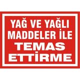 İzmir Serigrafi Yağ ve Yağlı Maddeler ile Temas Ettirme 2.6 mm PVC Uyarı Levhası 35 x 50 cm