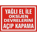 İzmir Serigrafi Yağlı El ile Oksijen Devrelerini Açıp Kapama Galvaniz Uyarı Levhası 35 x 50 cm