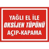 İzmir Serigrafi Yağlı El ile Oksijen Tüpünü Açıp Kapama 2.6 mm PVC Uyarı Levhası 25 x 35 cm
