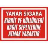 İzmir Serigrafi Yanar Sigara Kibrit ve Küllükleri Kağıt Sepetlerine Atmak Yasaktır 2.6 mm PVC Uyarı Levhası 25 x 35 cm
