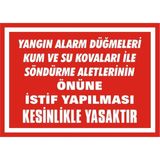 İzmir Serigrafi Yangın Alarm Düğmeleri Kum ve Su Kovaları ile Söndürme Aletlerinin Önüne İstif Yapılması Kesinlikle Yasaktır Galvaniz Uyarı Levhası 25 x 35 cm