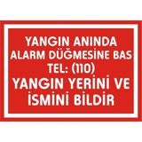 İzmir Serigrafi Yangın Anında Alarm Düğmesine Bas Tel: 110 Yangın Yerini ve İsmini Bildir 2.6 mm PVC Uyarı Levhası 35 x 50 cm