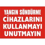 İzmir Serigrafi Yangın Söndürme Cihazlarını Kullanmayı Unutmayın 2.6 mm PVC Uyarı Levhası 17,5 x 25 cm