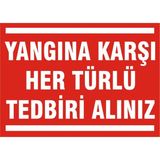 İzmir Serigrafi Yangına Karşı Her Türlü Tedbirinizi Alınız Galvaniz Uyarı Levhası 17,5 x 25 cm