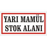 İzmir Serigrafi Yarı Mamül Stok Alanı 2.6 mm PVC Uyarı Levhası 17 x 35 cm
