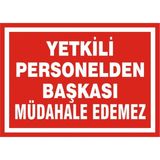 İzmir Serigrafi Yetkili Personelden Başkası Müdahele Edemez Galvaniz Uyarı Levhası 17,5 x 25 cm