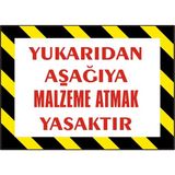 İzmir Serigrafi Yukarıdan Aşağıya Malzeme Atmak Yasaktır 2.6 mm PVC Uyarı Levhası 35 x 50 cm