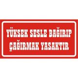 İzmir Serigrafi Yüksek Sesle Bağırıp Çağırmak Yasaktır Galvaniz Uyarı Levhası 17 x 35 cm