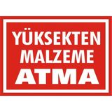 İzmir Serigrafi Yüksekten Malzeme Atma Galvaniz Uyarı Levhası 35 x 50 cm